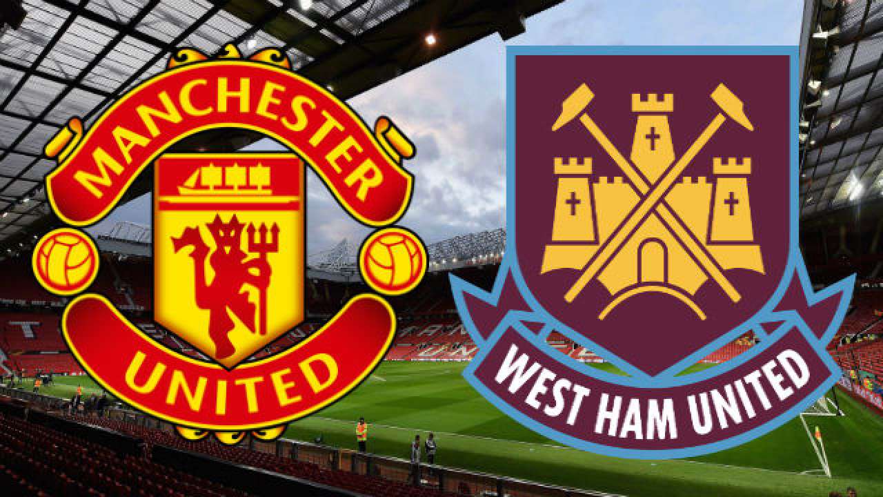 Nhận định trận Manchester United vs West Ham sắp tới