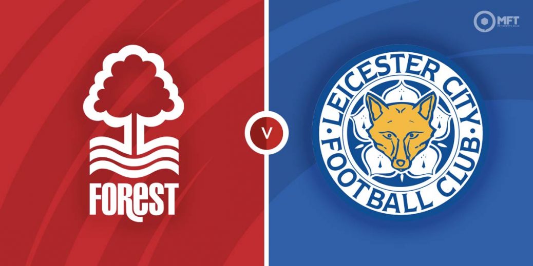 Nhận định trận cầu giữa Nottingham Forest vs Leicester City 22h00 Ngày 14/01/2023